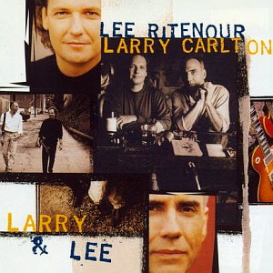 Lee Ritenour &amp; Larry Carlton / Larry &amp; Lee (미개봉)