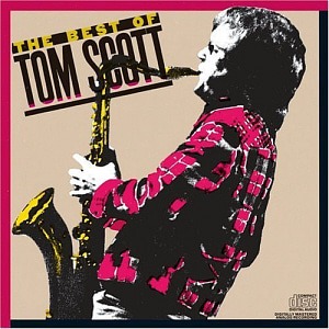 Tom Scott / The Best of Tom Scott