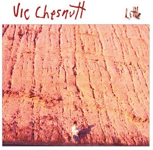 Vic Chesnutt / Little (DIGI-PAK)