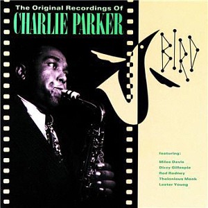 Charlie Parker / Bird - The Original Recordings Of Charlie Parker