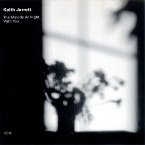 Keith Jarrett / The Melody At Night, With You