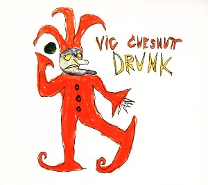 Vic Chesnutt / Drunk (DIGI-PAK)