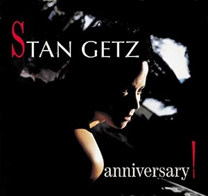 Stan Getz / Anniversary! (Feat. Kenny Barron)