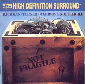 Bachman Turner Overdrive / Not Fragile (DTS)