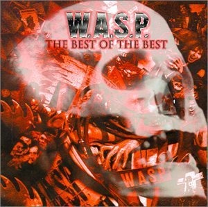W.A.S.P. / The Best Of The Best: 1984-2000