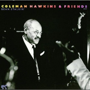 Coleman Hawkins &amp; Friends / Bean Stalkin&#039;