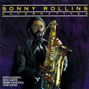 Sonny Rollins / Alternatives
