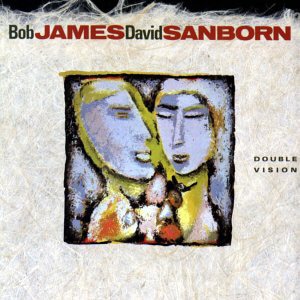 Bob James &amp; David Sanborn / Double Vision