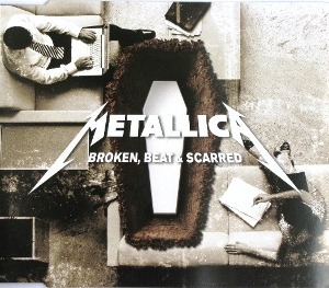 Metallica / Broken, Beat &amp; Scarred (SINGLE)