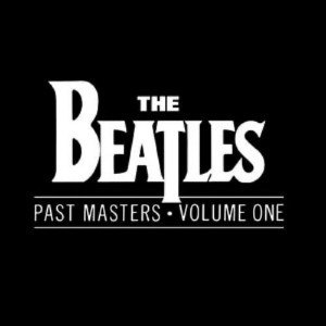 The Beatles / Past Masters, Vol. 1
