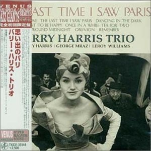 Barry Harris Trio / The Last Time I Saw Paris