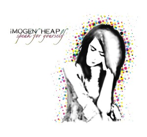 Imogen Heap / Speak For Yourself