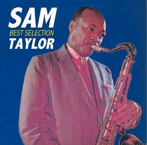 Sam Taylor / Best Selection (UHQ-CD/MQA)