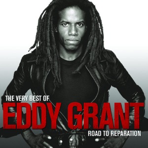 Eddy Grant / The Very Best Of Eddy Grant Road To Reparation