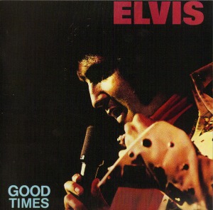 Elvis Presley / Good Times (REMASTERED)