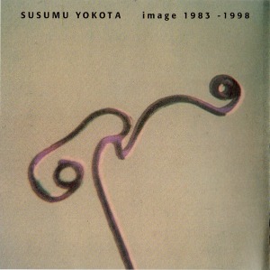 Susumu Yokota / Image 1983-1998