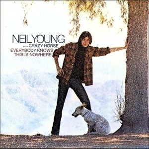 Neil Young &amp; Crazy Horse / Everybody Knows This Is Nowhere