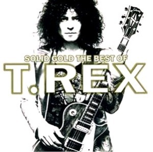 T.Rex / Solid Gold The Best Of T.Rex