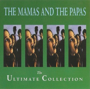 Mamas &amp; The Papas / The Ultimate Collection