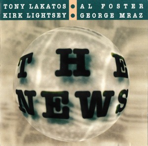 Tony Lakatos, Al Foster, Kirk Lightsey, George Mraz / The News