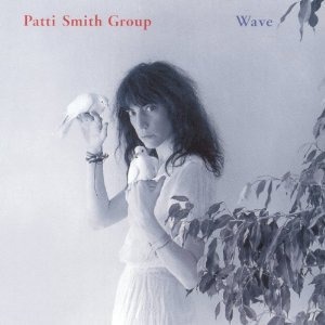 Patti Smith / Wave