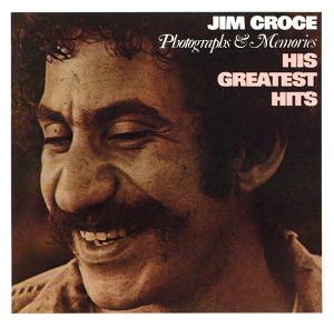 Jim Croce / Photographs &amp; Memories: His Greatest Hits