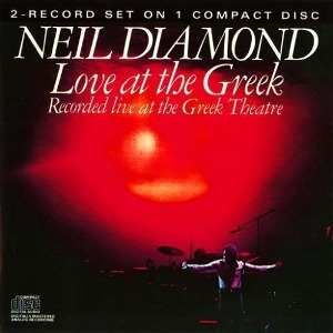 Neil Diamond / Love At The Greek: Recorded Live At The Greek Theatre