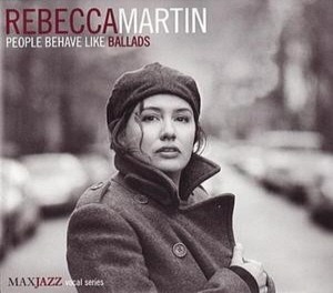 Rebecca Martin / People Behave Like Ballads (DIGI-PAK)
