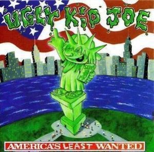 Ugly Kid Joe / America&#039;s Least Wanted