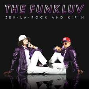 Zen-La-Rock &amp; Kirin / The Funk Luv