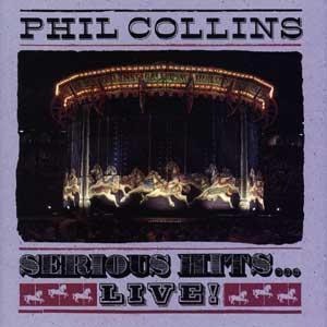 Phil Collins / Serious Hits…Live!