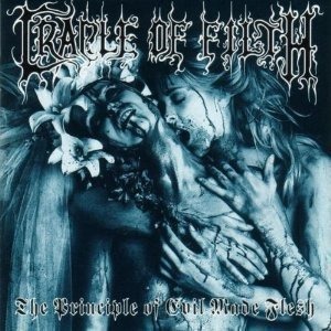 Cradle Of Filth / The Principle Of Evil Made Flesh