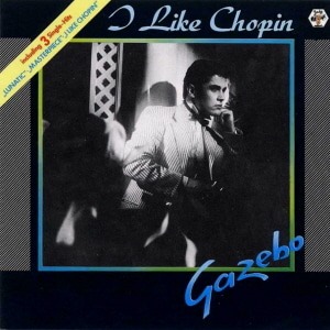 Gazebo / I Like Chopin