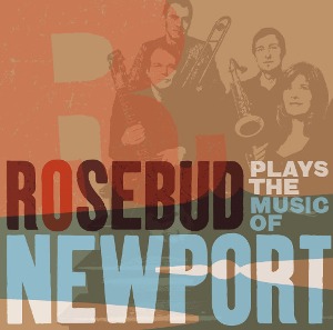 Rosebud / Plays The Music Of Newport
