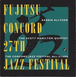 Karrin Allyson, The Scott Hamilton Quintet, The Concord Jazz Festival All-Stars / Fujitsu-Concord 27th Jazz Festival (2CD)