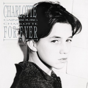 Charlotte Gainsbourg / Charlotte For Ever