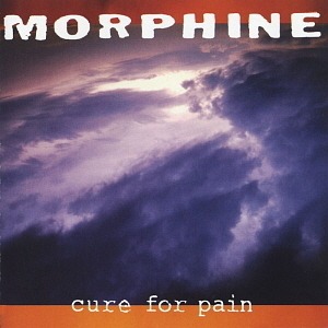 Morphine / Cure For Pain