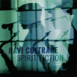 Ravi Coltrane / Spirit Fiction