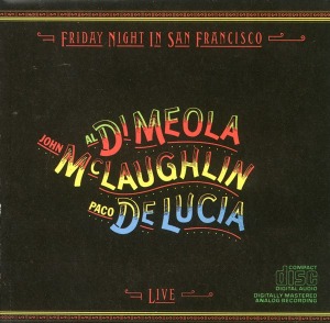 Al Di Meola, John Mclaughlin, Paco De Lucia / Friday Night In San Francisco