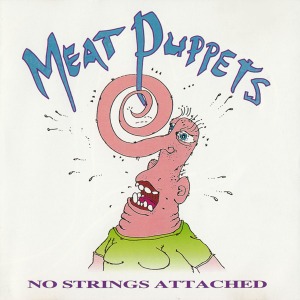 Meat Puppets / No Strings Attached