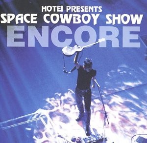 Hotei Tomoyasu (호테이 토모야스) / Hotei Presents: Space Cowboy Show Encore
