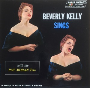 Beverly Kelly With The Pat Moran Trio / Beverly Kelly Sings With The Pat Moran Trio