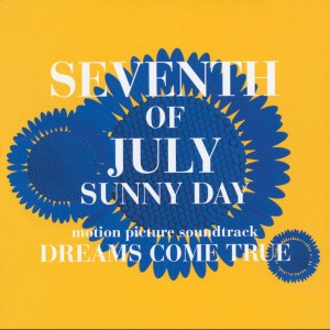 Dreams Come True / Seventh Of July Sunny Day