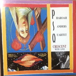 Pharoah Sanders Quartet / Crescent With Love