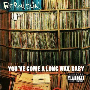 Fatboy Slim / You&#039;ve Come A Long Way, Baby