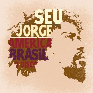 Seu Jorge / America Brasil O Disco