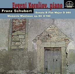 Evgeni Koroliov / Sschubert: Piano Sonata D.960 &amp; Moments Musicaux D.780