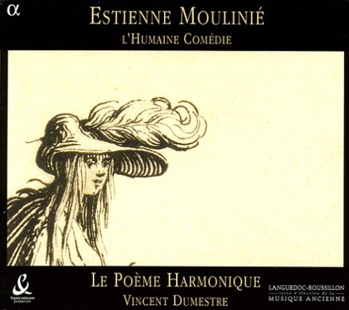 Vincent Dumestre / Le Poeme Harmonique / Moulinie : L&#039;Humaine Comedie (DIGI-PAK)