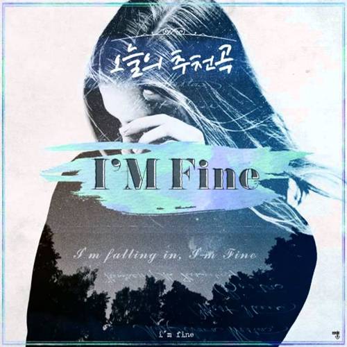 오늘의 추천곡 / I&#039;m Fine (DIGITAL SINGLE)