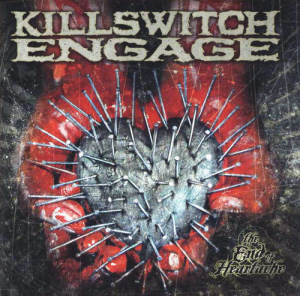 Killswitch Engage / The End Of Heartache